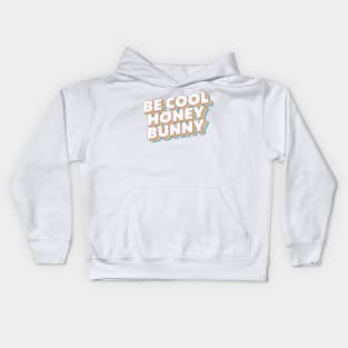 Be Cool Honey Bunny! Kids Hoodie